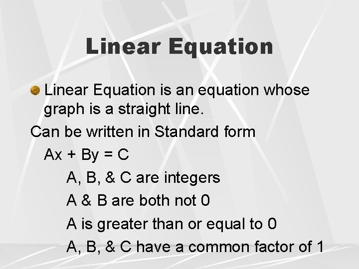 Linear Equation is an equation whose graph is a straight line. Can be written Linear Equation is an equation whose graph is a straight line. Can be written