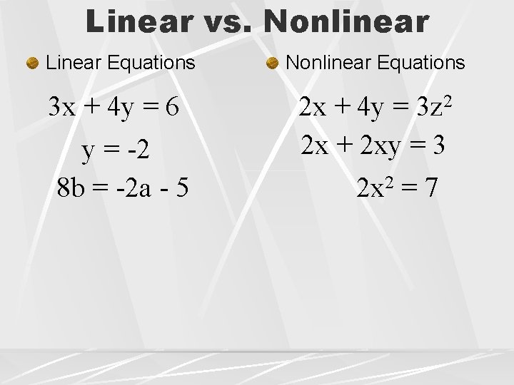 Linear vs. Nonlinear Linear Equations 3 x + 4 y = 6 y = Linear vs. Nonlinear Linear Equations 3 x + 4 y = 6 y =