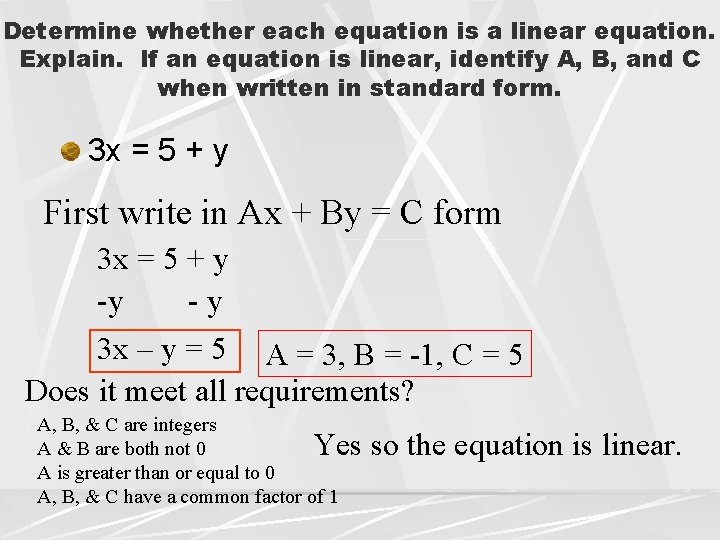 Determine whether each equation is a linear equation. Explain. If an equation is linear, Determine whether each equation is a linear equation. Explain. If an equation is linear,
