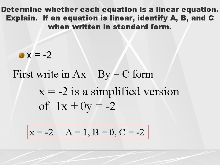 Determine whether each equation is a linear equation. Explain. If an equation is linear, Determine whether each equation is a linear equation. Explain. If an equation is linear,