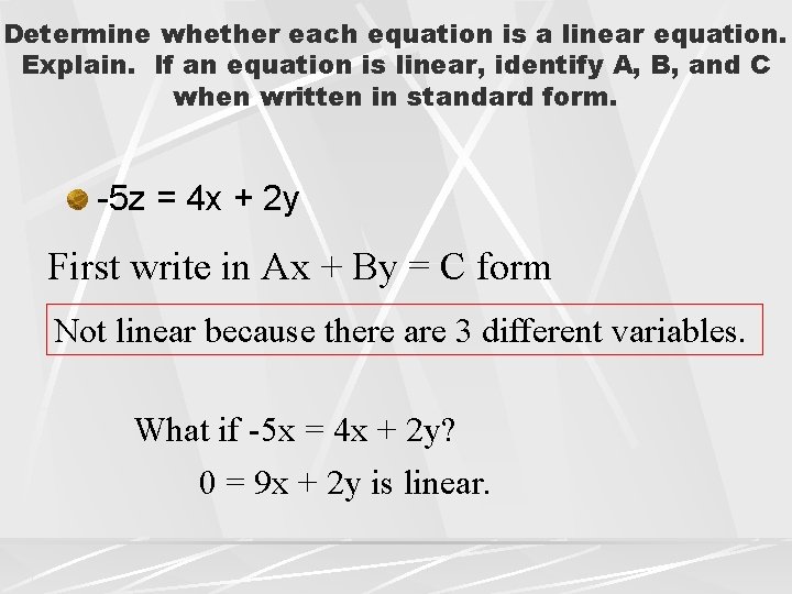 Determine whether each equation is a linear equation. Explain. If an equation is linear, Determine whether each equation is a linear equation. Explain. If an equation is linear,