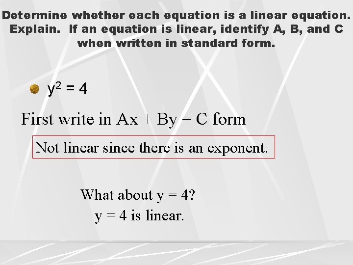 Determine whether each equation is a linear equation. Explain. If an equation is linear, Determine whether each equation is a linear equation. Explain. If an equation is linear,