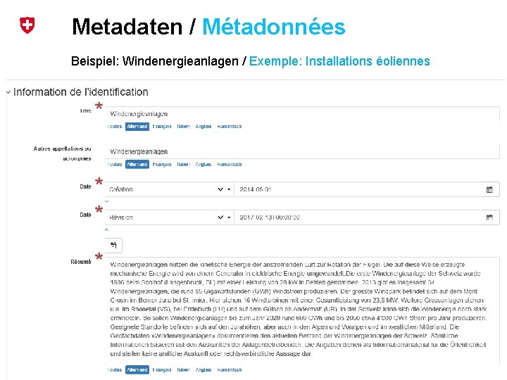 Metadaten / Métadonnées Beispiel: Windenergieanlagen / Exemple: Installations éoliennes Bundesamt für Landestopografie / Office