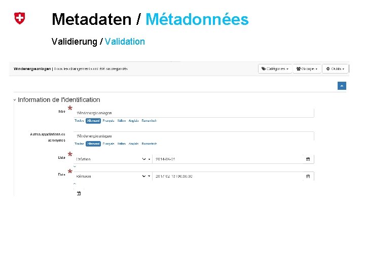 Metadaten / Métadonnées Validierung / Validation Bundesamt für Landestopografie / Office fédéral de topographie