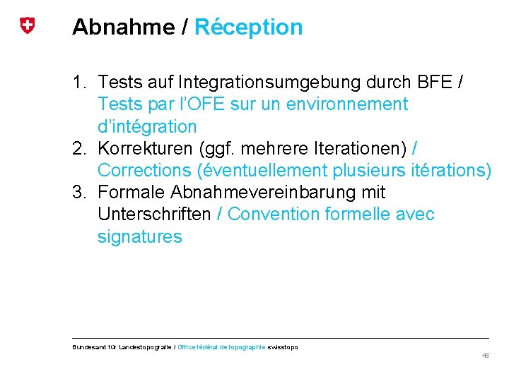 Abnahme / Réception 1. Tests auf Integrationsumgebung durch BFE / Tests par l’OFE sur