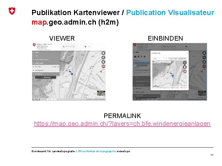 Publikation Kartenviewer / Publication Visualisateur map. geo. admin. ch (h 2 m) VIEWER EINBINDEN