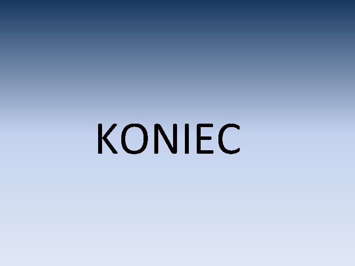 KONIEC 