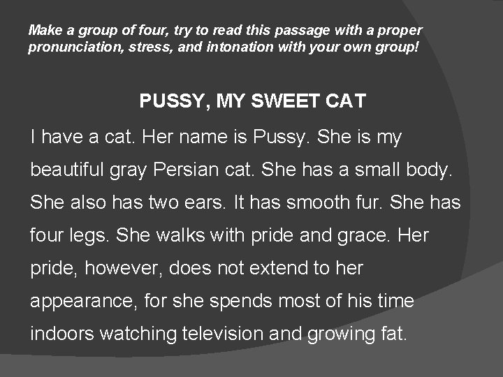 Make a group of four, try to read this passage with a proper pronunciation,