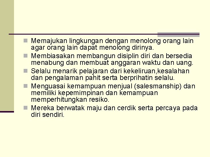 n Memajukan lingkungan dengan menolong orang lain n n agar orang lain dapat menolong