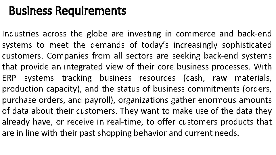 Business Requirements Industries across the globe are investing in commerce and back-end systems to