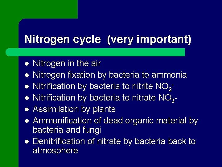 Nitrogen cycle (very important) l l l l Nitrogen in the air Nitrogen fixation