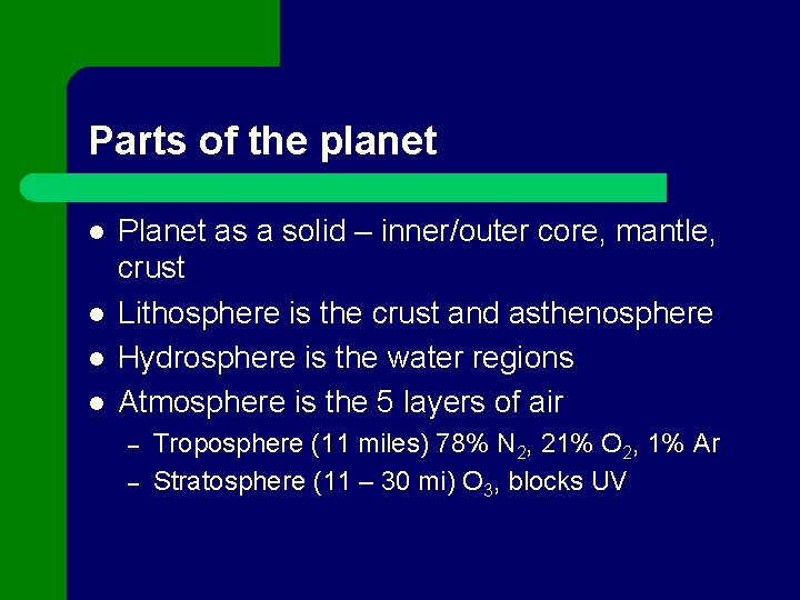 Parts of the planet l l Planet as a solid – inner/outer core, mantle,