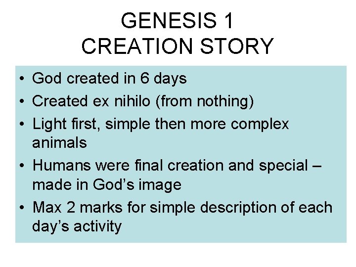 GENESIS 1 CREATION STORY • God created in 6 days • Created ex nihilo