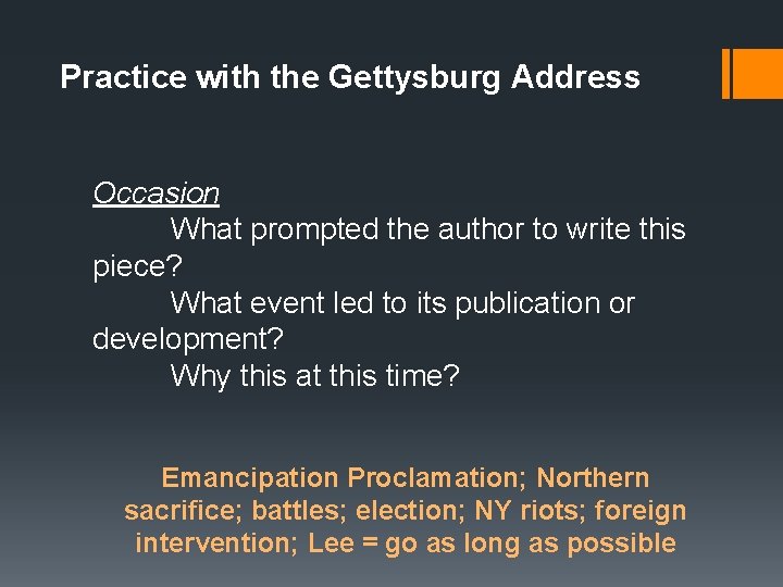 Practice with the Gettysburg Address Occasion What prompted the author to write this piece?