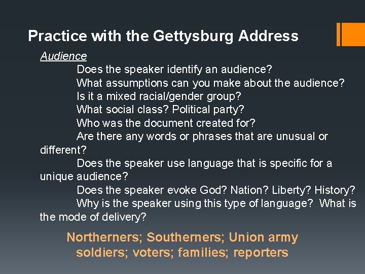 Practice with the Gettysburg Address Audience Does the speaker identify an audience? What assumptions
