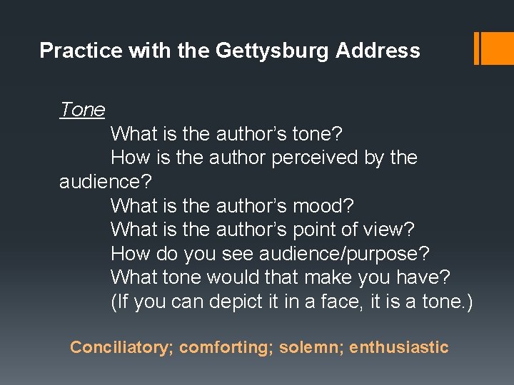 Practice with the Gettysburg Address Tone What is the author’s tone? How is the