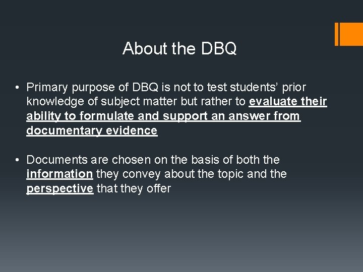 About the DBQ • Primary purpose of DBQ is not to test students’ prior