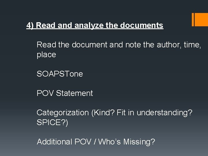 4) Read analyze the documents Read the document and note the author, time, place