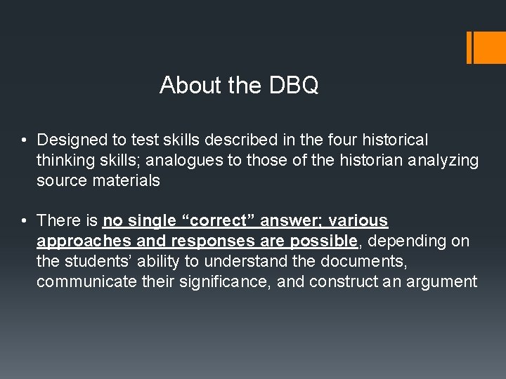 About the DBQ • Designed to test skills described in the four historical thinking