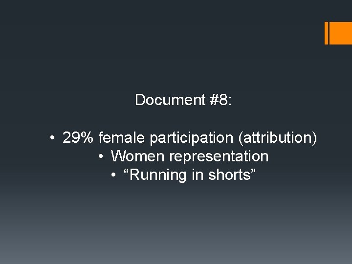 Document #8: • 29% female participation (attribution) • Women representation • “Running in shorts”