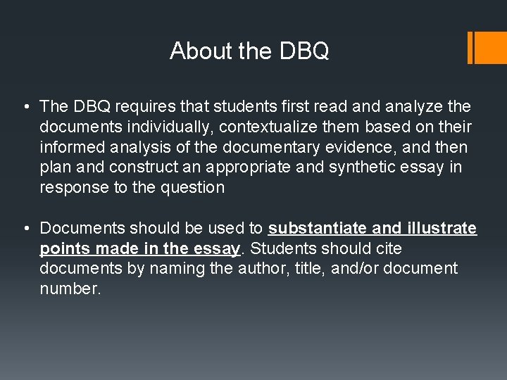 About the DBQ • The DBQ requires that students first read analyze the documents