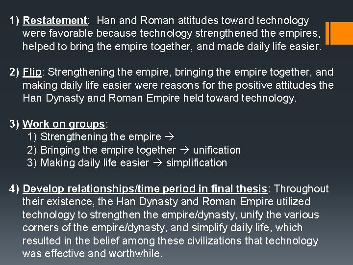 1) Restatement: Han and Roman attitudes toward technology were favorable because technology strengthened the