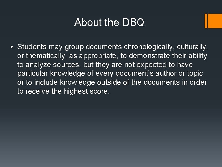 About the DBQ • Students may group documents chronologically, culturally, or thematically, as appropriate,