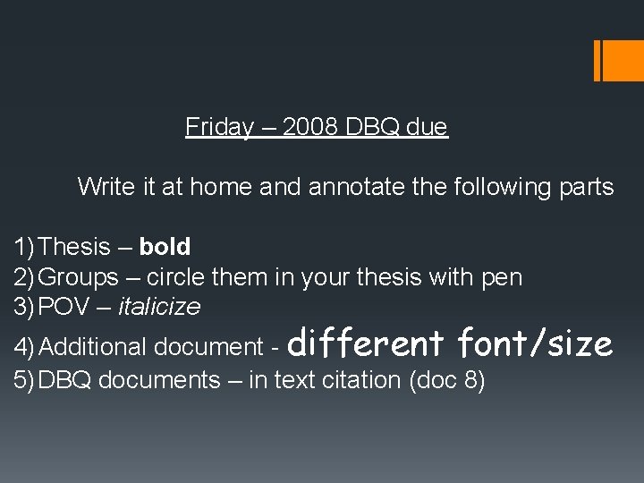 Friday – 2008 DBQ due Write it at home and annotate the following parts