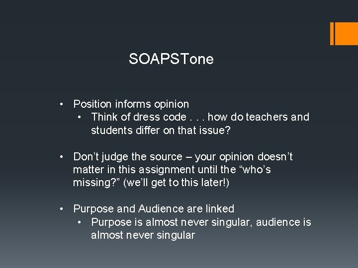 SOAPSTone • Position informs opinion • Think of dress code. . . how do