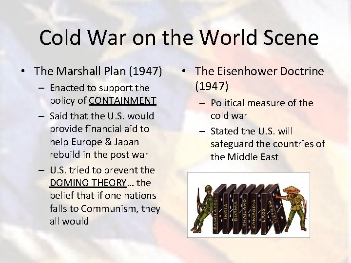 Cold War on the World Scene • The Marshall Plan (1947) – Enacted to