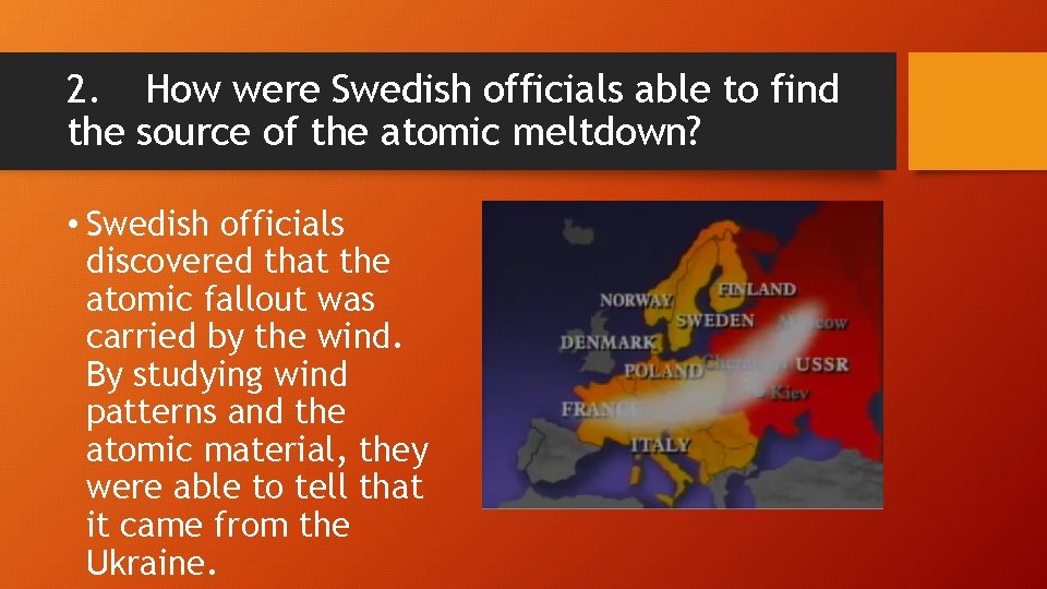 2. How were Swedish officials able to find the source of the atomic meltdown?