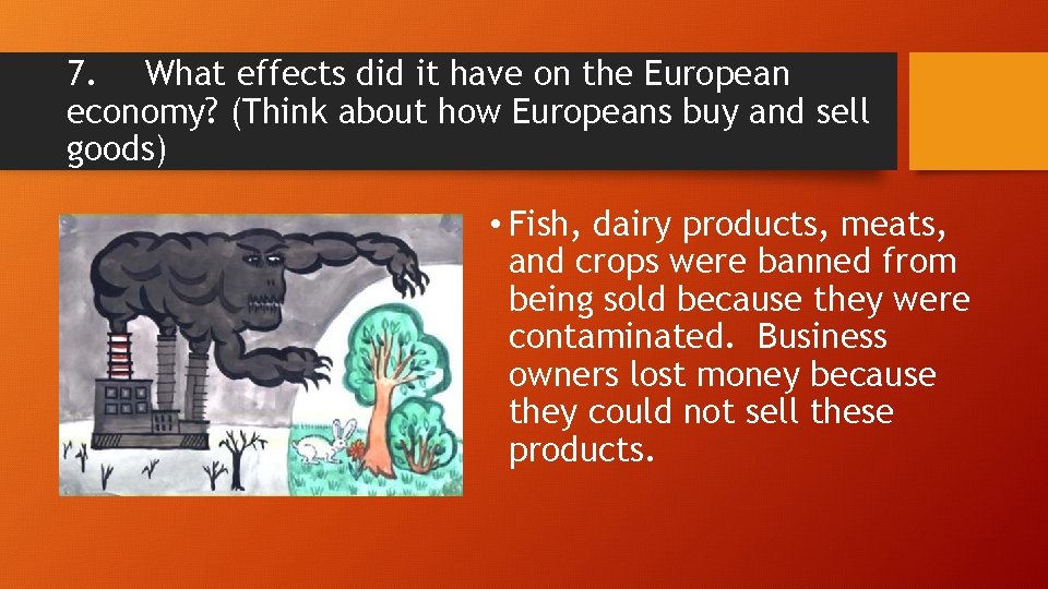 7. What effects did it have on the European economy? (Think about how Europeans