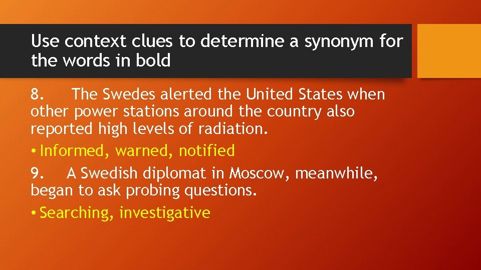 Use context clues to determine a synonym for the words in bold 8. The