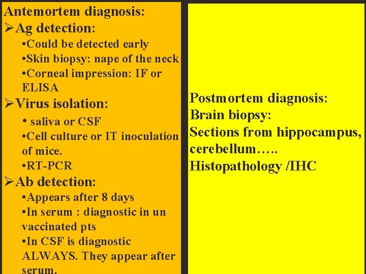 Antemortem diagnosis: ØAg detection: • Could be detected early • Skin biopsy: nape of