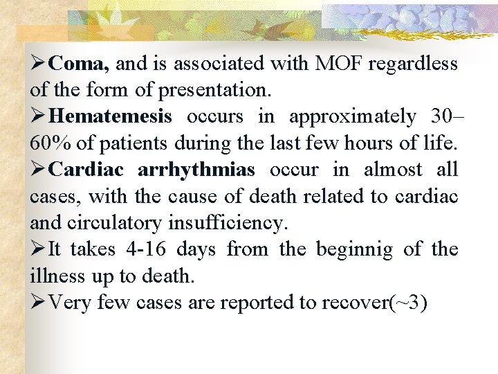 ØComa, and is associated with MOF regardless of the form of presentation. ØHematemesis occurs