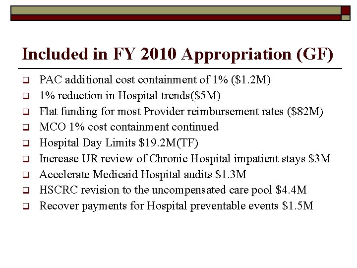 Included in FY 2010 Appropriation (GF) q q q q q PAC additional cost