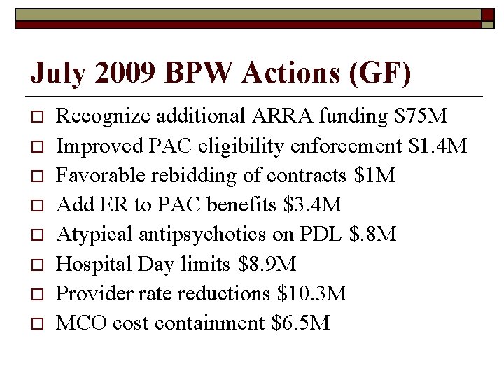 July 2009 BPW Actions (GF) o o o o Recognize additional ARRA funding $75