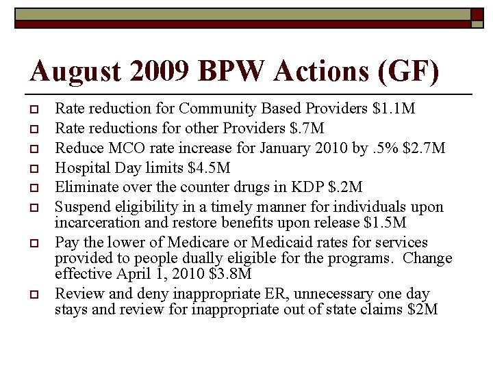 August 2009 BPW Actions (GF) o o o o Rate reduction for Community Based