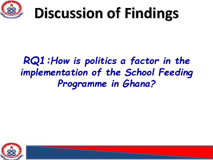 Discussion of Findings RQ 1: How is politics a factor in the implementation of