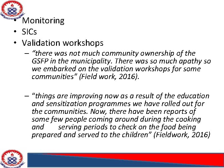  • Monitoring • SICs • Validation workshops – “there was not much community