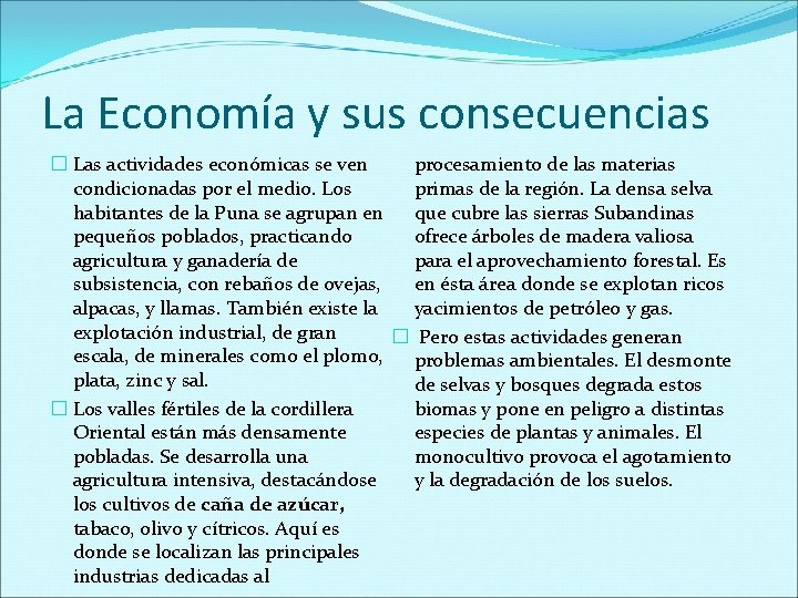 La Economía y sus consecuencias procesamiento de las materias � Las actividades económicas se