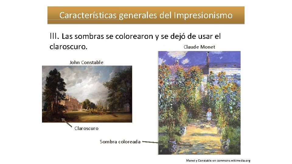 Características generales del Impresionismo III. Las sombras se colorearon y se dejó de usar