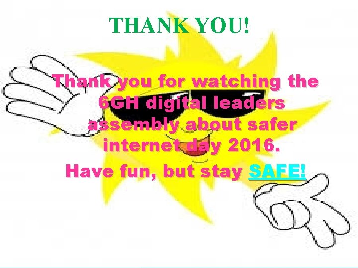 THANK YOU! Thank you for watching the 6 GH digital leaders assembly about safer