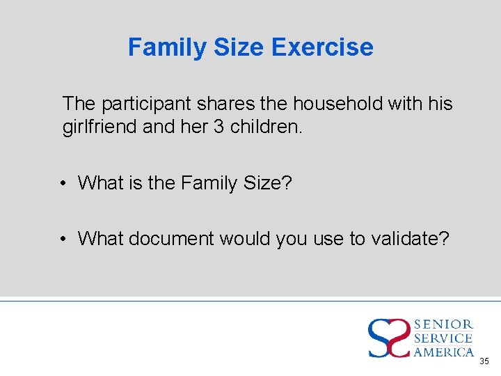 Family Size Exercise The participant shares the household with his girlfriend and her 3