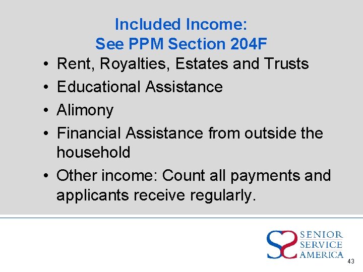  • • • Included Income: See PPM Section 204 F Rent, Royalties, Estates