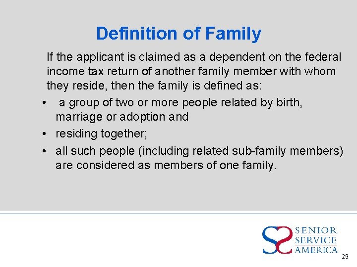 Definition of Family If the applicant is claimed as a dependent on the federal