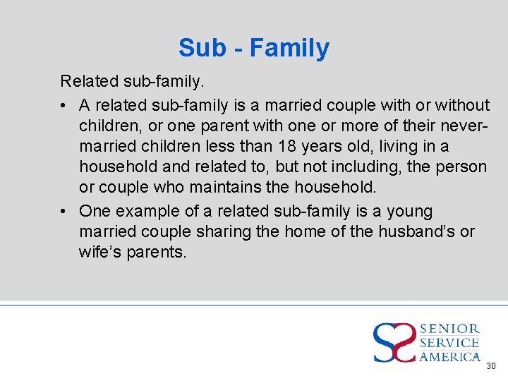 Sub - Family Related sub-family. • A related sub-family is a married couple with