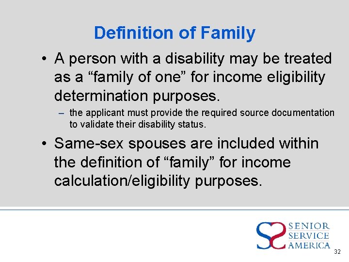 Definition of Family • A person with a disability may be treated as a