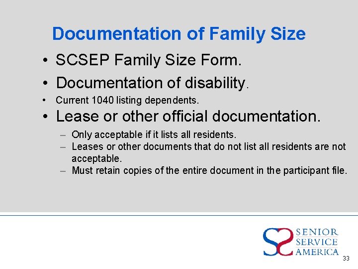 Documentation of Family Size • SCSEP Family Size Form. • Documentation of disability. •