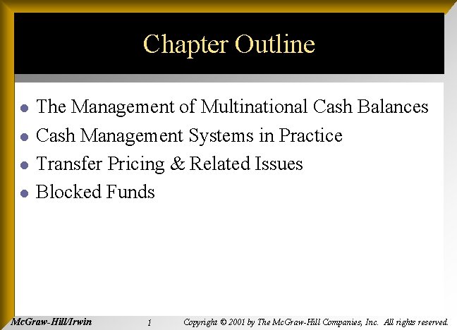 Chapter Outline l l The Management of Multinational Cash Balances Cash Management Systems in